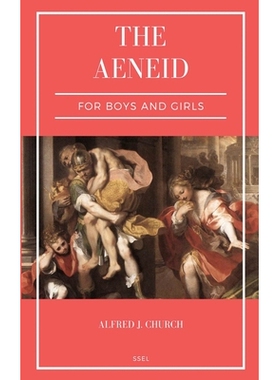 预订 The Aeneid for Boys and Girls: Told from Virgil in simple language (Easy to Read Layout): 9791029915925