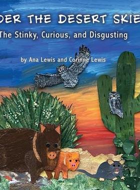 [预订]Under the Desert Skies: The Stinky, Curious, and Disgusting 9781627879903