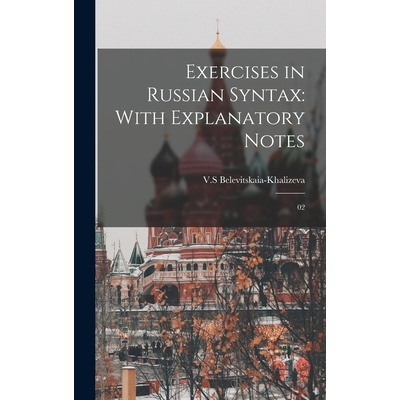 预订 Exercises in Russian Syntax: With Explanatory Notes: 02 9781018163529