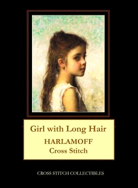 预订 Girl with Long Hair: Harlamoff Cross Stitch Pattern: 9781724817723