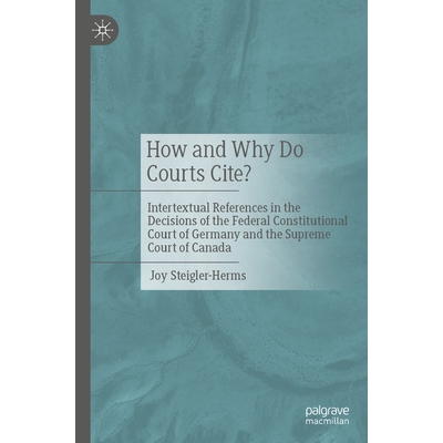 预订 How and Why Do Courts Cite?: Intertextual References in the Decisions of the Federal Constitutional Court of German