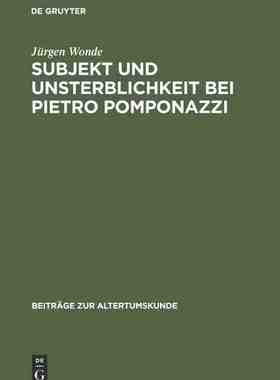【预订】Subjekt und Unsterblichkeit bei Pietro Pomponazzi 9783598774973