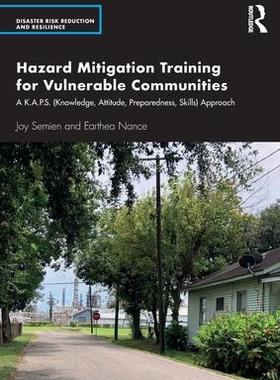 [预订]Hazard Mitigation Training for Vulnerable Communities: A K.A.P.S. (Knowledge, Attitude, Preparedness 9781032010700