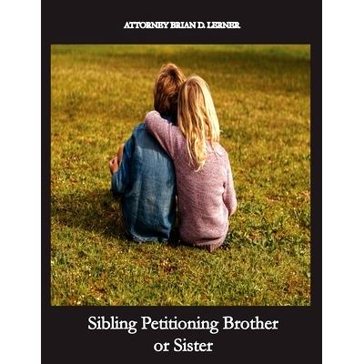 预订 Sibling Petitioning Brother or Sister: Petitioning your Brother or Sister if you are a U.S. Citizen to become a Law