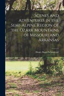 Region Arkansas Ozark the Semi 预订 and Scenes Missouri 9781016077712 Mountains Adventures alpine
