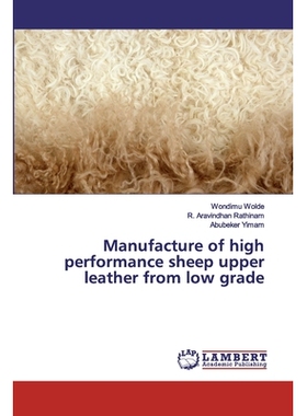 预订 Manufacture of high performance sheep upper leather from low grade 低等级高性能绵羊鞋面革的生产: 9786139990641