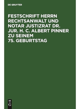 预订 Festschrift Herrn Rechtsanwalt und Notar Justizrat Dr. jur. h. c. Albert Pinner zu seinem 75. Geburtstag: 978311123