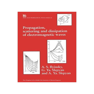 [预订]Propagation, Scattering and Dissipation of Electromagnetic Waves 9780863412837