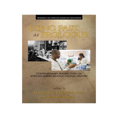 [预订]Using Past as Prologue: Contemporary Perspectives on African American Educational History 9781681231709