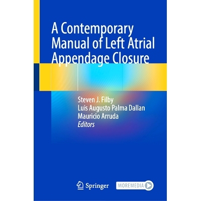 预订 A Contemporary Manual of Left Atrial Appendage Closure 当代左心耳封堵手册: 9783031684401