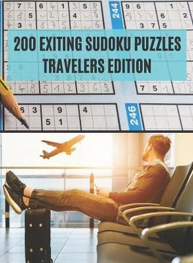 [预订]200 Exiting Sudoku Puzzles Travelers Edition: Medium And Hard Sudoku Puzzles For Travelers On The Go 9781072088295