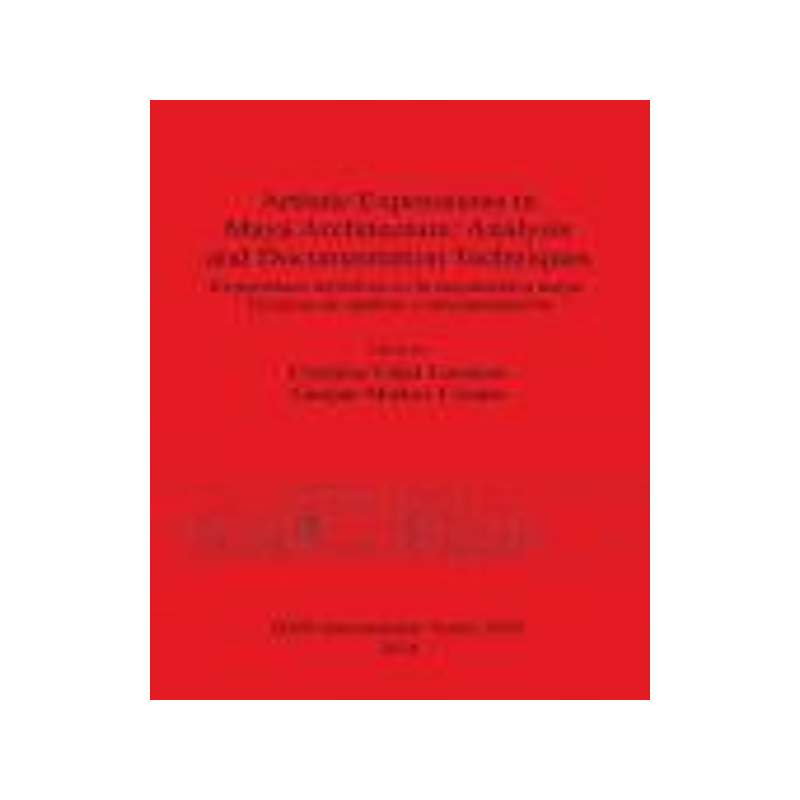 [预订]Artistic Expressions in Maya Architecture: Analysis and Documentation Techniques 9781407313405