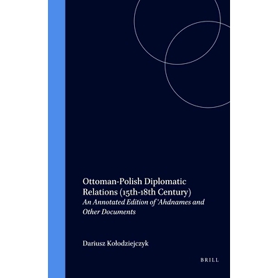 An Annotated Edition of ’Ahdnames and O