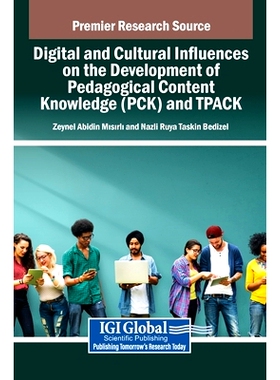 预订 Digital and Cultural Influences on the Development of Pedagogical Content Knowledge (PCK) and TPACK: 9798337322674