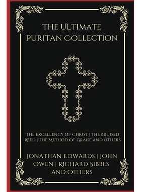 预订 The Ultimate Puritan Collection: The Excellency of Christ, The Bruised Reed, The Method of Grace, and others (Grape