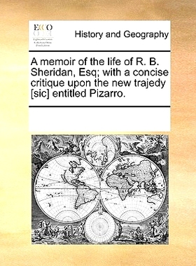 预订 A Memoir of the Life of R. B. Sheridan, Esq; With a Concise Critique Upon the New Trajedy [Sic] Entitled Pizarro.: