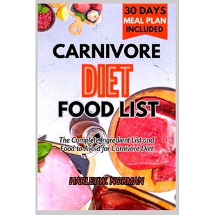 Food 9798322081920 for list Carnivore Diet and The List Avoid 预订 Complete Ingredient