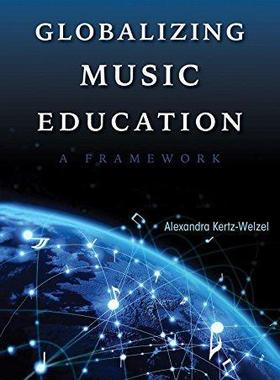 [预订]Globalizing Music Education: A Framework 9780253032584