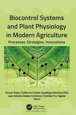 [预订]Biocontrol Systems and Plant Physiology in Modern Agriculture 9781774639788