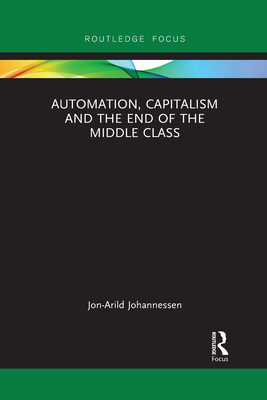【预订】Automation, Capitalism and the End of the Middle Class 9781032092904
