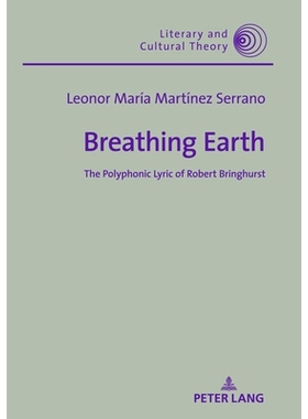 预订 Breathing Earth: The Polyphonic Lyric of Robert Bringhurst 呼吸地球：罗伯特·布林赫斯特的复调歌词: 9783631842584
