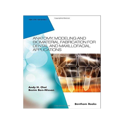 [预订]Anatomy, Modeling and Biomaterial Fabrication for Dental and Maxillofacial Applications 9781681086927