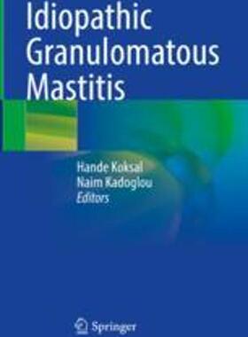 [预订]Idiopathic Granulomatous Mastitis 9783031303906