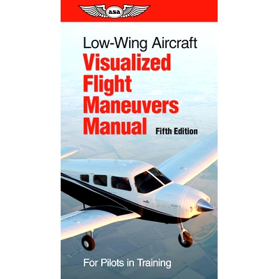 预订 Low-Wing Aircraft Visualized Flight Maneuvers Manual: For Pilots in Training: 9781644252253