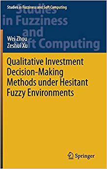 【预售】Qualitative Investment Decision-Making Methods Under Hesitant Fuzzy Environments