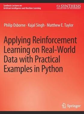 [预订]Applying Reinforcement Learning on Real-World Data with Practical Examples in Python 9783031791666