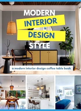 预订 Modern Interior Design Style - A Modern Interior Design Coffee Table Book: 9798364898487