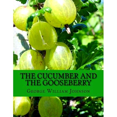 预订 The Cucumber and The Gooseberry: 9781720823735