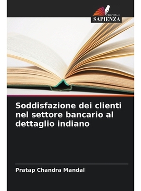 预订 Soddisfazione dei clienti nel settore bancario al dettaglio indiano: 9786209373497