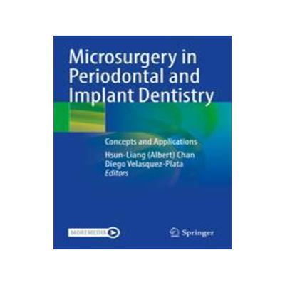 [预订]Microsurgery in Periodontal and Implant Dentistry: Concepts and Applications 9783030968762