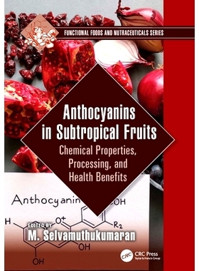 预订 Anthocyanins in Subtropical Fruits: Chemical Properties, Processing, and Health Benefits 亚热带水果花青素：化学性质