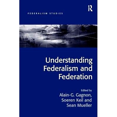 预订 Understanding Federalism and Federation 理解联邦制和联盟: 9781472433893
