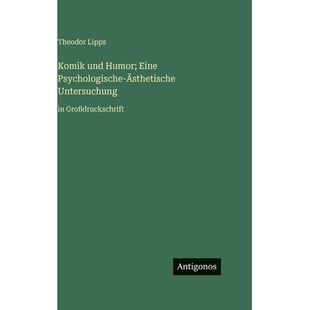 预订 Komik und Humor; Eine Psychologische-Ästhetische Untersuchung: in Großdruckschrift: 9783563719466