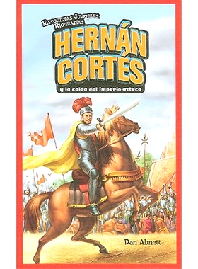 预订 Hernán Cortés Y La Caída del Imperio Azteca (Hernan Cortes and the Fall of the Aztec Empire) = Hernan Cortes and