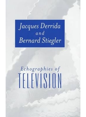 预订 Echographies of Television: Filmed Interviews (Translated by Jennifer Bajorek) 电视回声图：拍摄采访（詹妮弗·巴乔雷