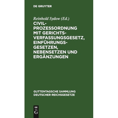 预订 Civilprozessordnung mit Gerichtsverfassungsgesetz, Einführungsgesetzen, Nebensetzen und Ergänzungen: Textausgabe