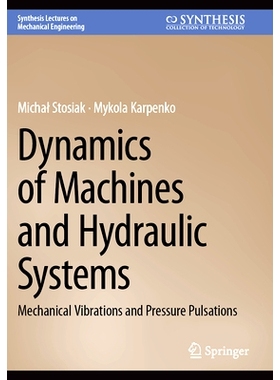 预订 Dynamics of Machines and Hydraulic Systems: Mechanical Vibrations and Pressure Pulsations 机器与液压系统的动力学：