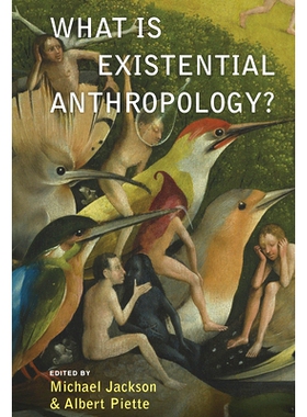 预订 WHAT IS EXISTENTIAL ANTHROPOLOGY? 什么是存主义人类学？: 9781782386360