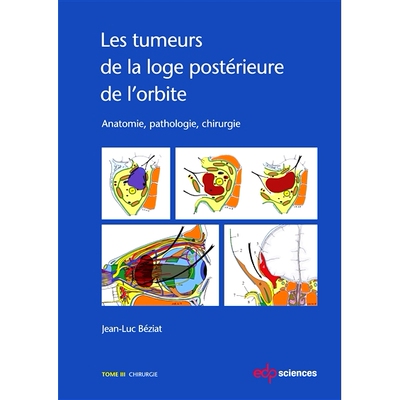 预订 Les tumeurs de la loge postérieure de l’orbite : anatomie, pathologie, chirurgie. Vol. 3. Chirurgie 眼眶后室肿瘤