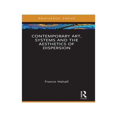 [预订]Contemporary Art, Systems and the Aesthetics of Dispersion 9781032324920
