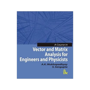 [预订]A Course in Vector and Matrix Analysis for Engineers and Physicists 9789380578026
