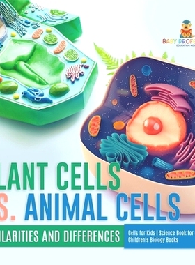 预订 Plant Cells vs. Animal Cells: Similarities and Differences Cells for Kids Science Book for Grade 5 Children’s Biol