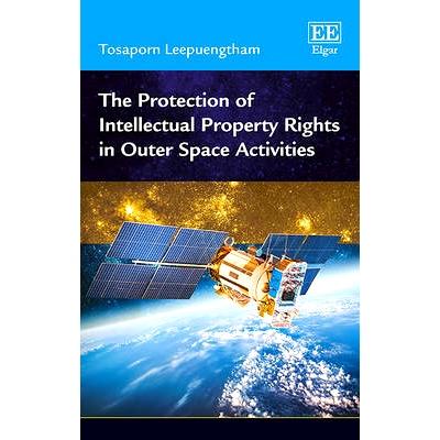 预订 The Protection of Intellectual Property Rights in Outer Space Activities 外空活动中的知识产权保护: 9781785369612