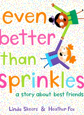 预订 Even Better Than Sprinkles: A Story about Best Friends 比糖屑还好：关于好朋友的故事: 9780593705513