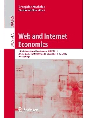 预订 Web and Internet Economics: 11th International Conference, WINE 2015, Amsterdam, The Netherlands, December 9-12, 20