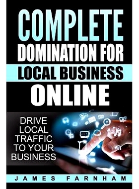 预订 Complete Domination for Local Business: Drive Local Traffic to Your Website: 9781542596053